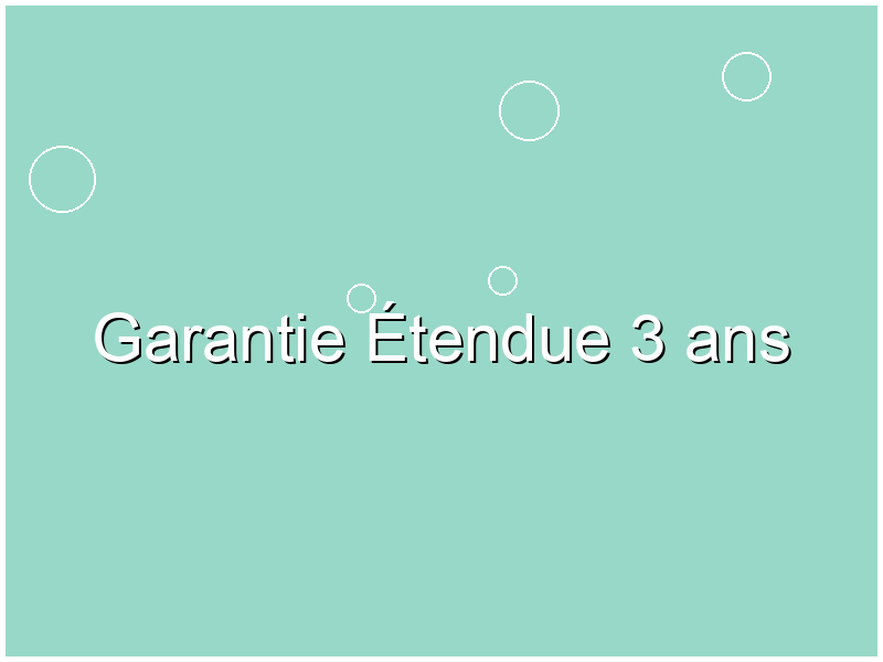 Garantie Étendue 3 ans