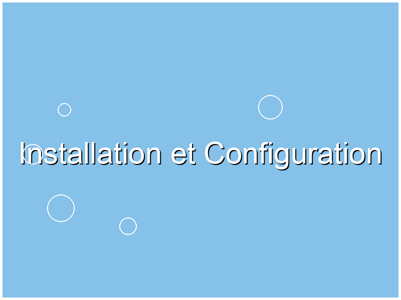 Installation et Configuration