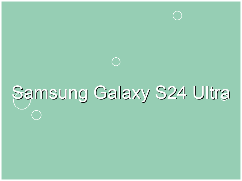 Samsung Galaxy S24 Ultra